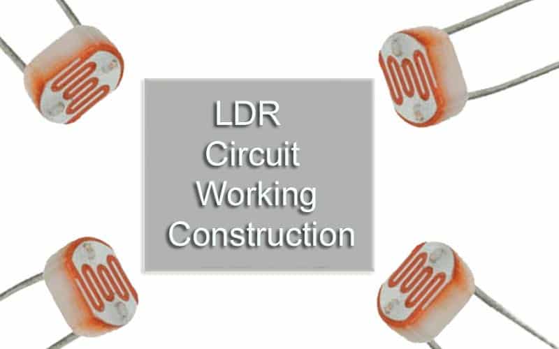 LDR Circuit and Working